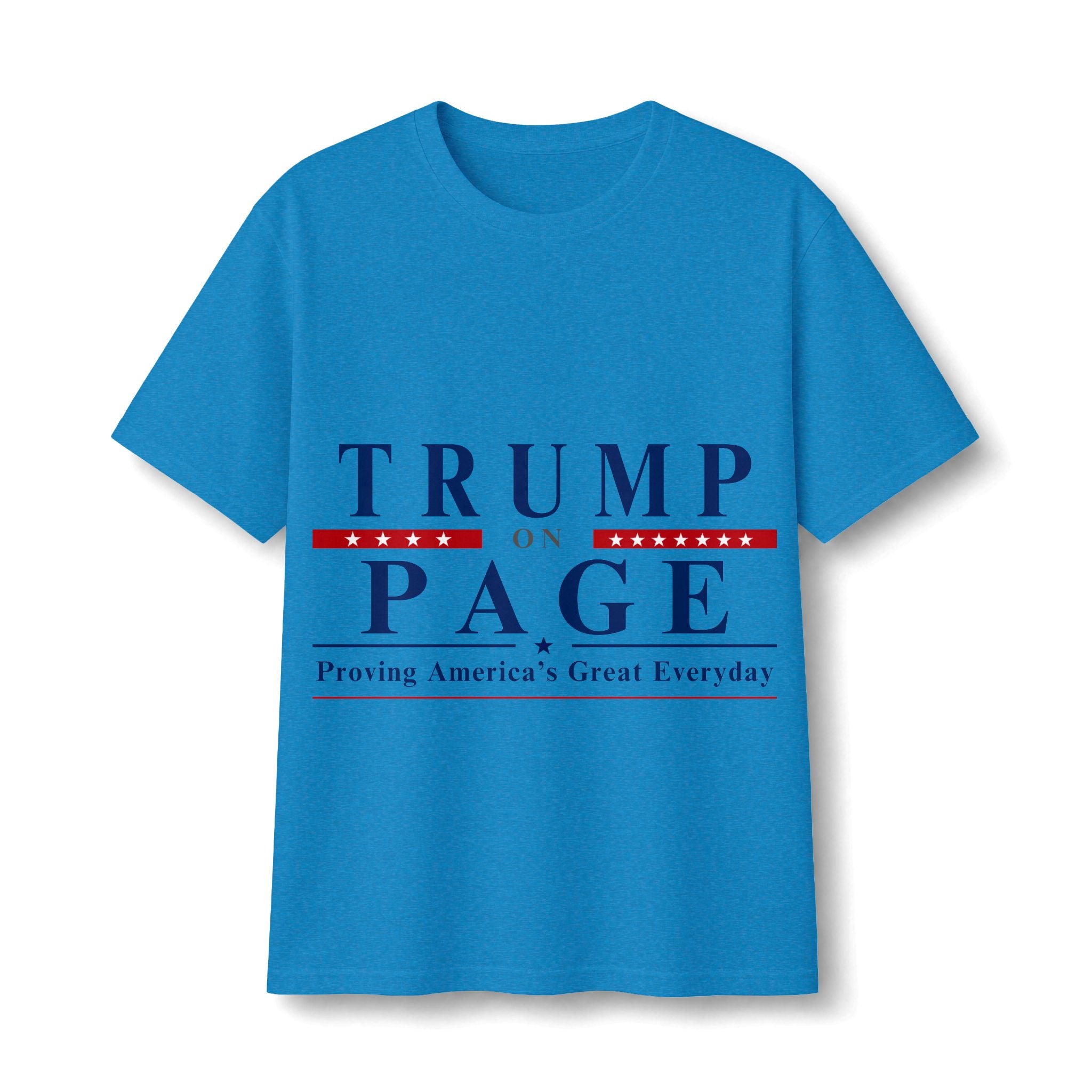 T-Shirt — "Trump on Page: Proving America's Great Everyday"