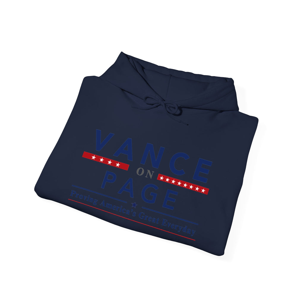 Vance on Page Political Hoodie — "Proving America's Great Everyday" Campaign Sweatshirt