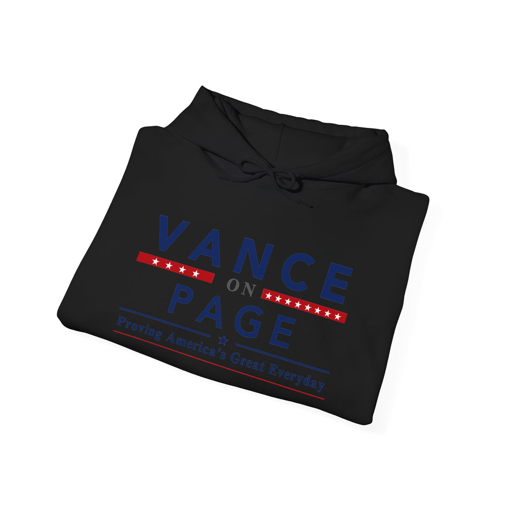 Vance on Page Political Hoodie — "Proving America's Great Everyday" Campaign Sweatshirt