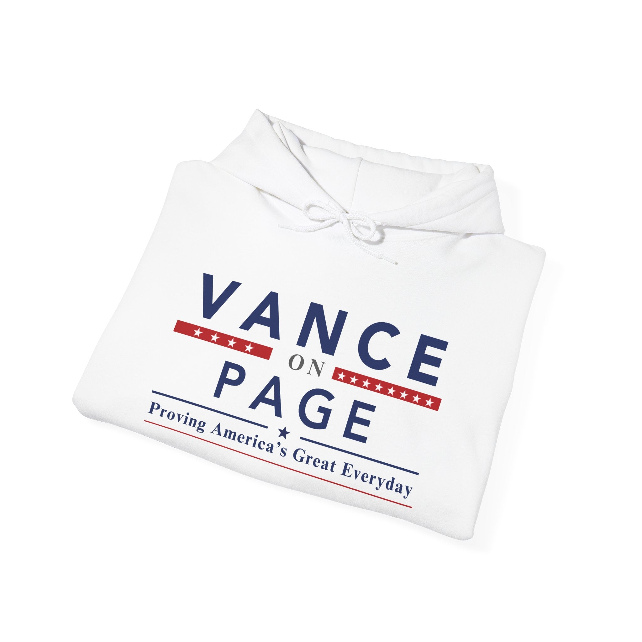 Vance on Page Political Hoodie — "Proving America's Great Everyday" Campaign Sweatshirt