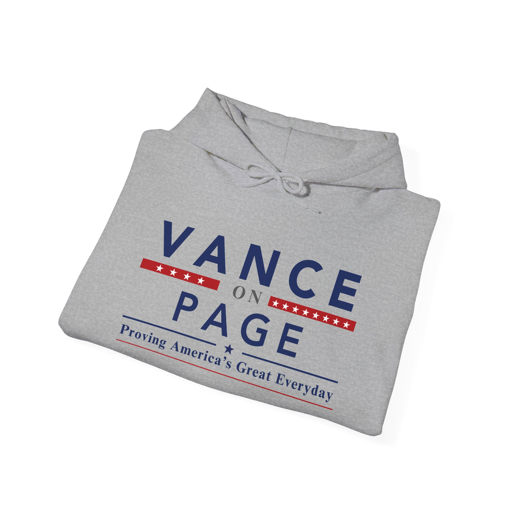 Vance on Page Political Hoodie — "Proving America's Great Everyday" Campaign Sweatshirt