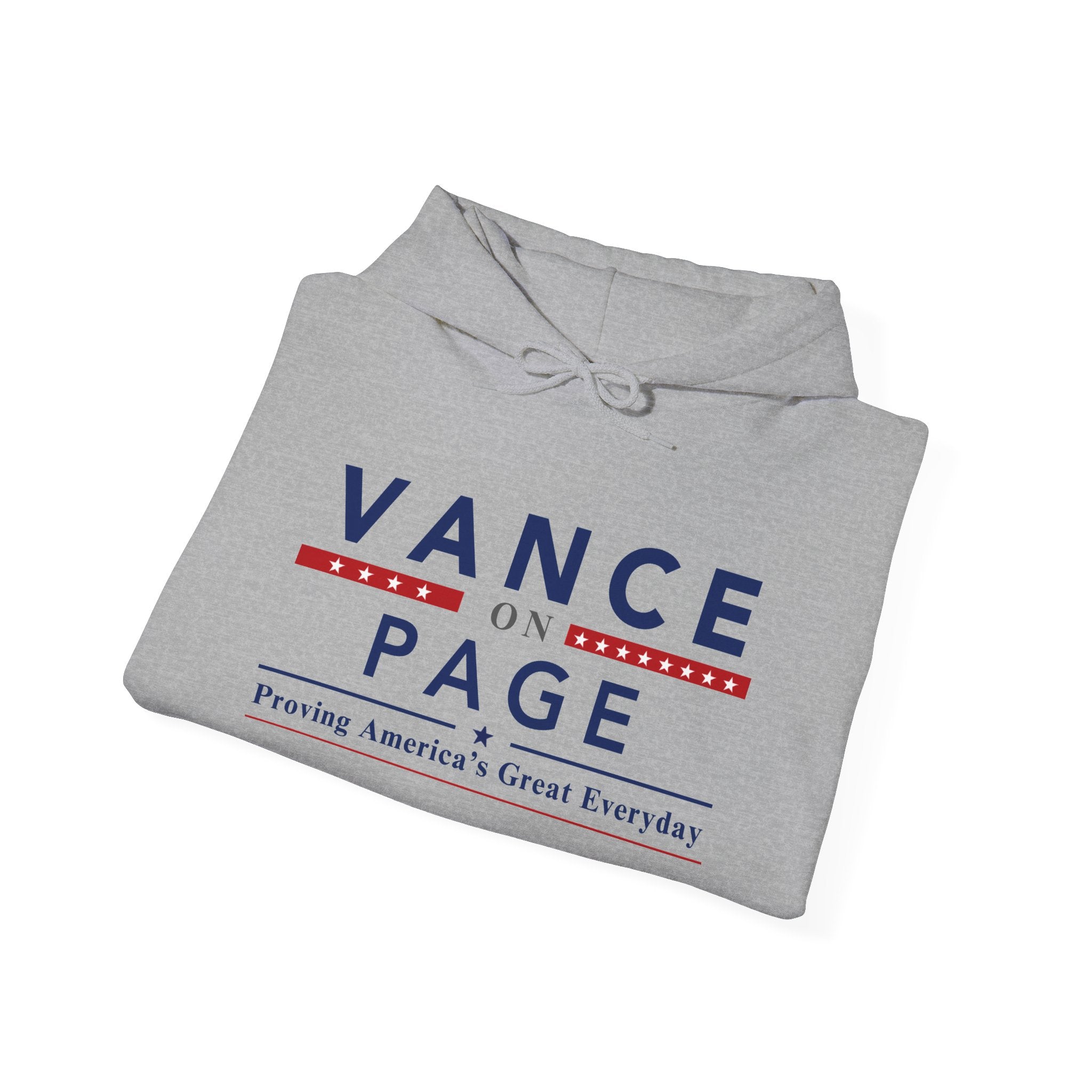Vance on Page Political Hoodie — "Proving America's Great Everyday" Campaign Sweatshirt