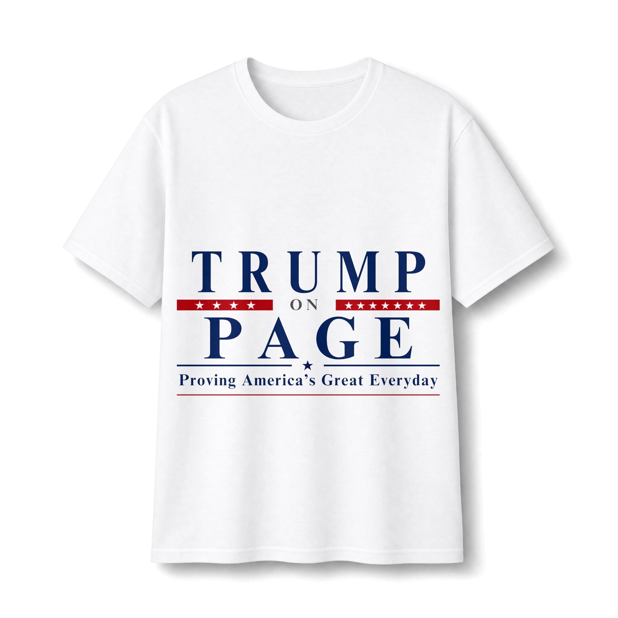 T-Shirt — "Trump on Page: Proving America's Great Everyday"