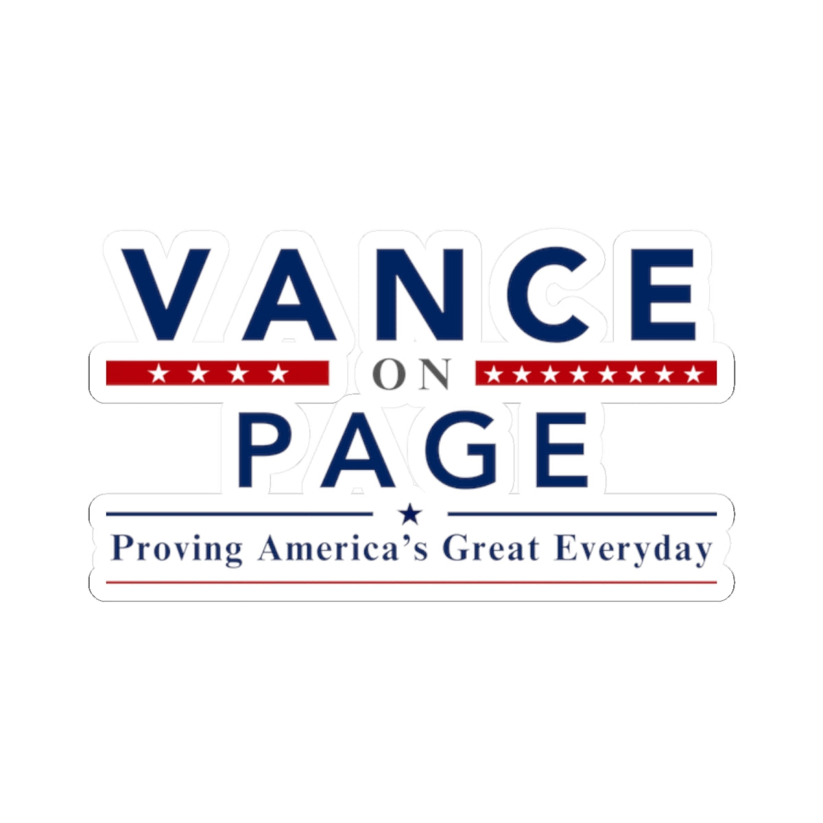 Vance on Page Political Sticker — 'Proving America’s Great Everyday' Kiss-Cut