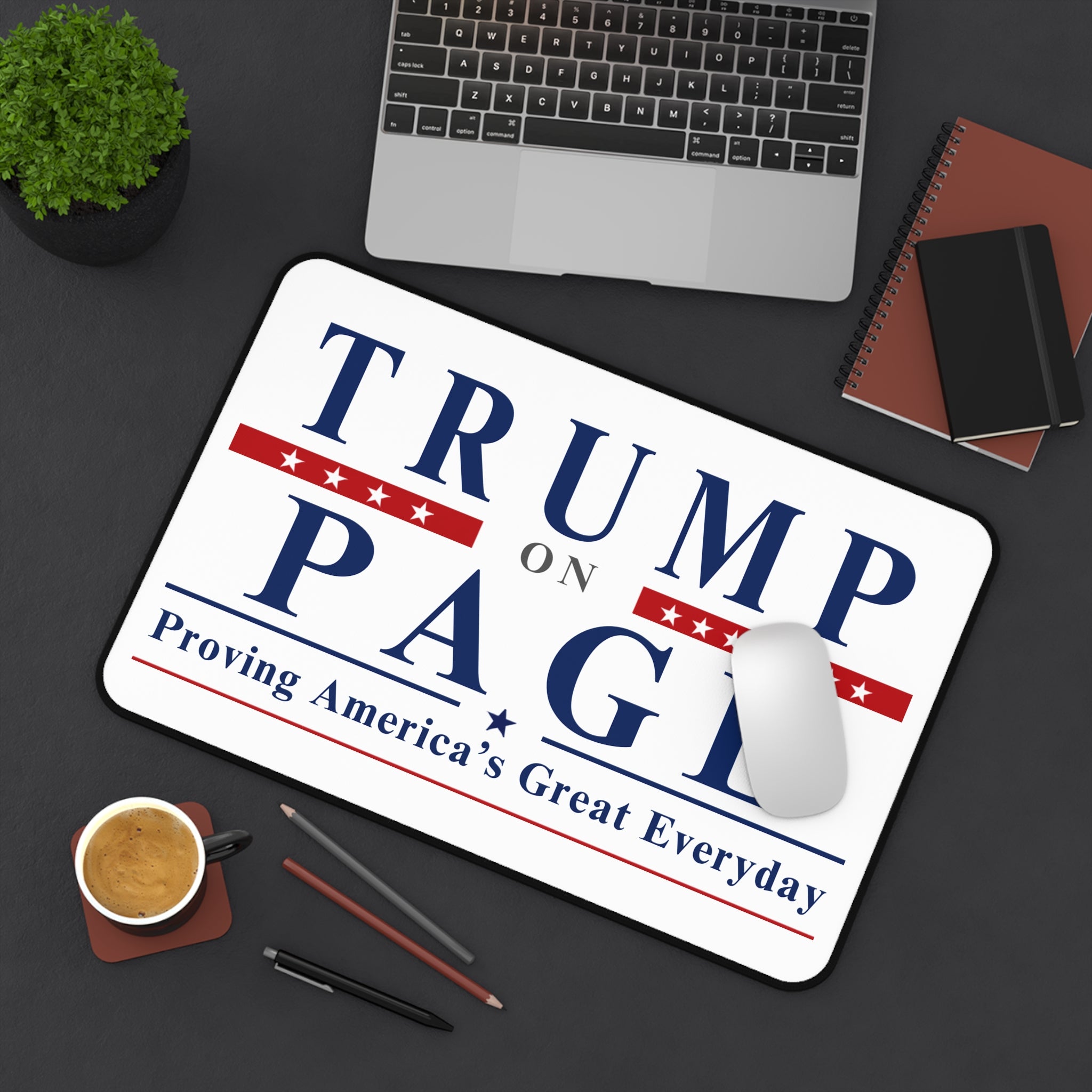 Trump On Page Desk Mat — "Proving America's Great Everyday"